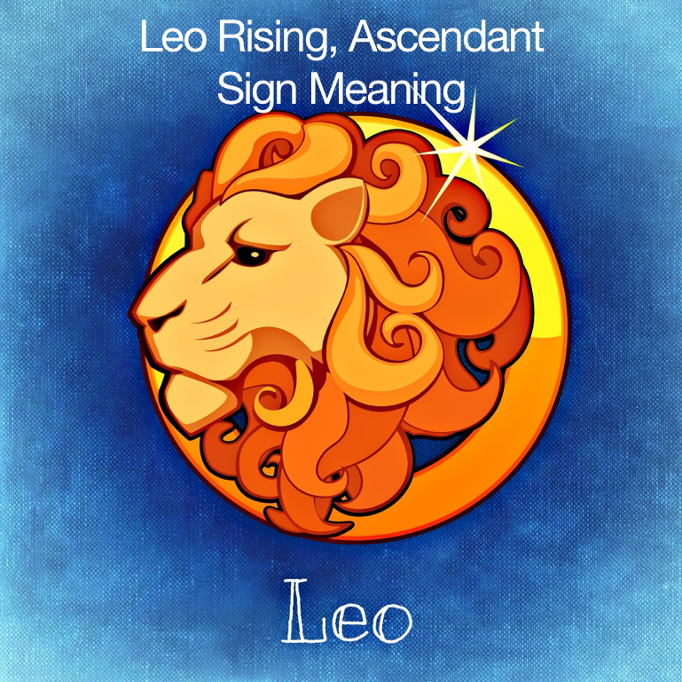 Leo Rising, Ascendant Sign Meaning